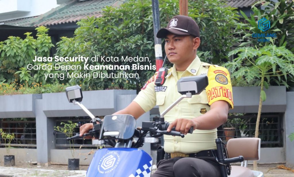Jasa Security di Kota Medan, Garda Depan Keamanan Bisnis