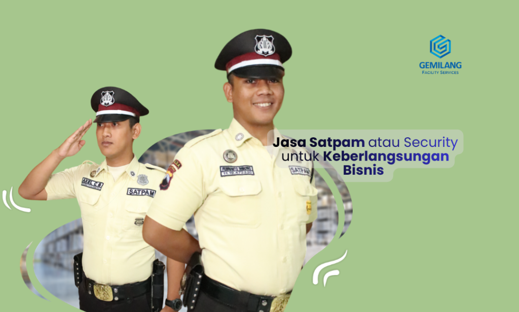 Jasa Satpam atau Security untuk Keberlangsungan Bisnis 