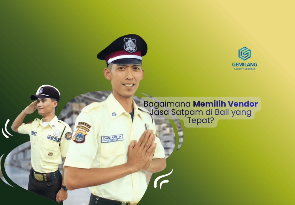 Bagaimana Memilih Vendor Jasa Satpam di Bali yang Tepat?