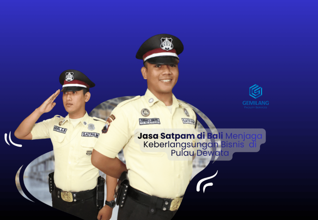 Jasa Satpam di Bali Menjaga Keberlangsungan Bisnis di Pulau Dewata