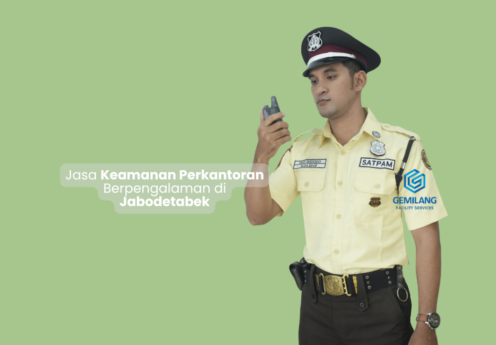 Jasa Keamanan Perkantoran Berpengalaman di Jabodetabek