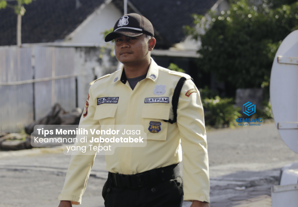 Tips Memilih Vendor Jasa Keamanan di Jabodetabek yang Tepat